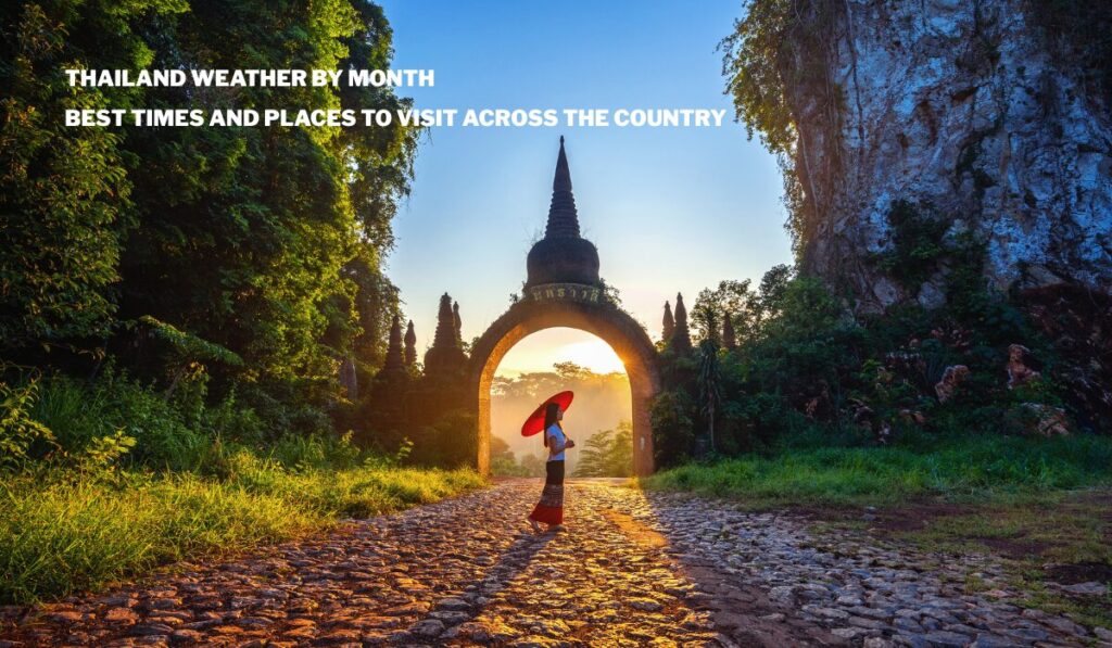 Thailand Weather & Travel Guide: Best Time & Places to Visit