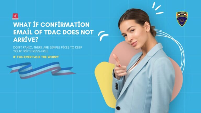 What if Confirmation Email of TDAC Thailand Does Not Arrive?